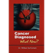 Cancer Diagnosed: What Now?