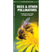 Bees & Other Pollinators: A Folding Pocket Guide to Familiar Species