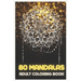 80 Mandalas: Adult Coloring Book Featuring Beautiful Mandalas Designed to relax and relieve stress