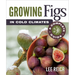 Growing Figs in Cold Climates: A Complete Guide