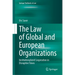 The Law of Global and European Organizations: Institutionalized Cooperation in Disruptive Times