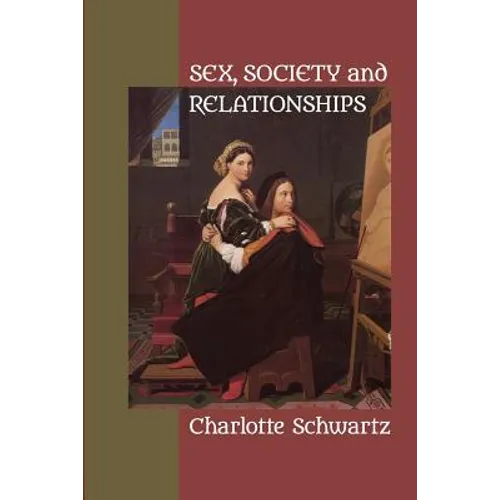 Sex, Society and Relationships: Yesterday, Today and Tomorrow