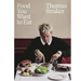 Food You Want to Eat