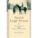 Patrick Leigh Fermor: Noble Encounters between Budapest and Transylvania