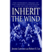 Inherit the Wind: The Powerful Drama of the Greatest Courtroom Clash of the Century