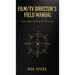 Film/TV Director's Field Manual: Seventy Maxims to Change Your Filmmaking