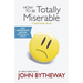 How to Be Totally Miserable: A Self-Hinder Book