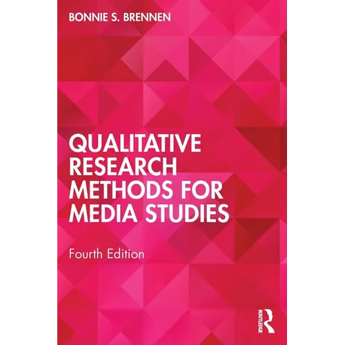 Qualitative Research Methods for Media Studies