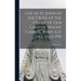 Life of St. John of the Cross of the Order of Our Lady of Mount Carmel, Born A.D. 1542, Died 1591