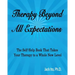 Therapy Beyond All Expectations: Taking Your Therapy to a Whole New Level