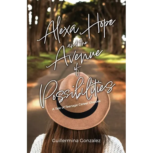 Alexa Hope and the Avenue of Possibilities: A Tale of Teenage Career Choices