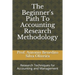 The Beginner's Path To Accounting Research Methodology: Research Techniques for Accounting and Management