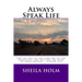 Always Speak Life: For the eyes of the LORD are on the righteous, and His ears are open to their prayers.