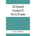 The Churchyard Inscriptions Of The City Of London