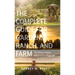 The Complete Guide for Garden, Ranch, and Farm: The History, Science, and Art of Growing Food