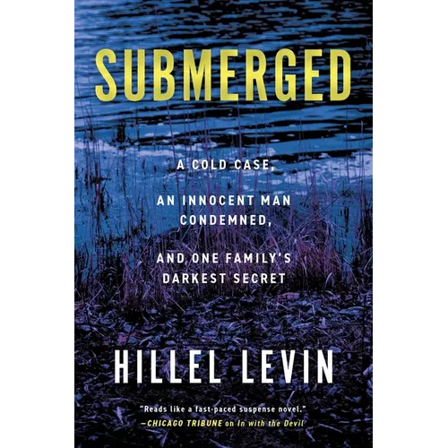 Submerged: How a Cold Case Condemned an Innocent Man to Hide a Family's Darkest Secret