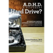 ADHD: A Different Hard Drive?: Attention Deficit Hyper-Activity Disorder from a Different Perspective