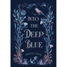 Into the Deep Blue