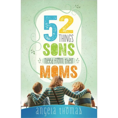 52 Things Sons Need from Their Moms