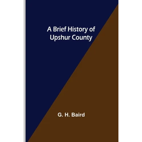 A Brief History of Upshur County
