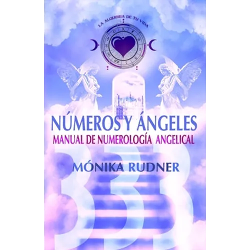 Números y Ángeles: Manual de numerología angelical
