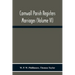 Cornwall Parish Registers. Marriages (Volume Vi)