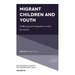 Migrant Children and Youth: Wellbeing and Integration Around the World