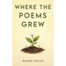 Where the Poems Grew