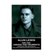 Alun Lewis - Ha! Ha! Among the Trumpets: "And one by one, reluctantly, The living come back slowly from the dead"