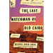 The Last Watchman of Old Cairo