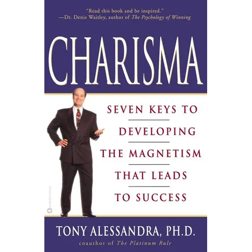 Charisma: Seven Keys to Developing the Magnetism That Leads to Success