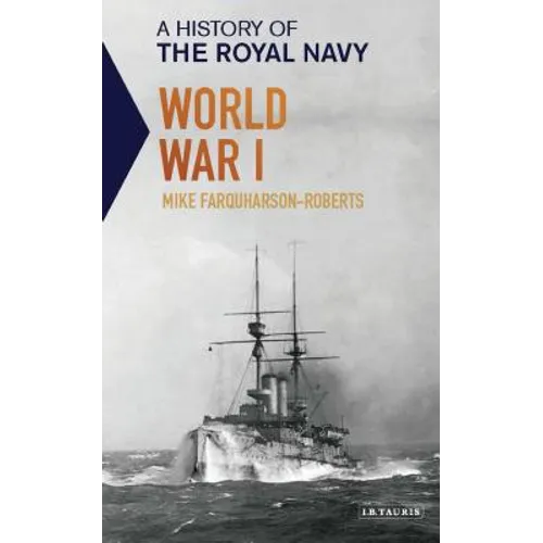 A History of the Royal Navy: World War I