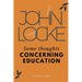 Some Thoughts CONCERNING EDUCATION