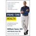 Prime-Time Health: A Scientifically Proven Plan for Feeling Young and Living Longer