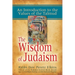 The Wisdom of Judaism: An Introduction to the Values of the Talmud
