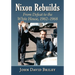 Nixon Rebuilds: From Defeat to the White House, 1962-1968