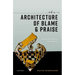 The Architecture of Blame and Praise: An Interdisciplinary Investigation