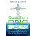 Quantum DNA Healing: Consciousness Techniques for Altering Your Genetic Destiny