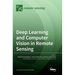 Deep Learning and Computer Vision in Remote Sensing