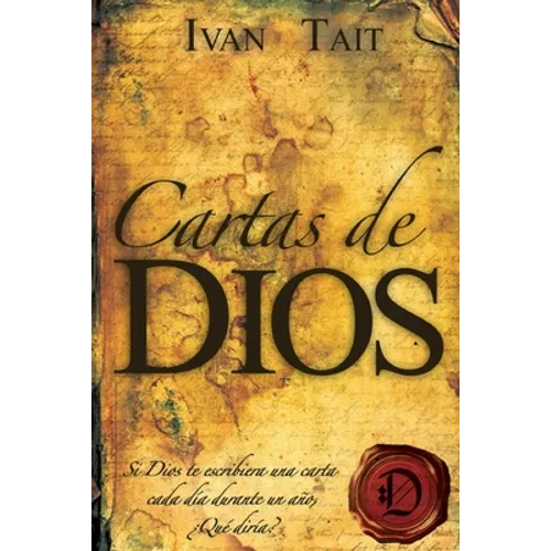 Cartas de DIOS: Si Dios te escribiera una carta cada dia durante un ano, Que diria?