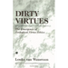 Dirty Virtues: The Emergence of Ecological Virtue Ethics
