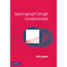 Spectrograph Design Fundamentals