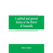 A political and general history of the District of Tinnevelly, in the Presidency of Madras, from the earliest period to its cession to the English Gov