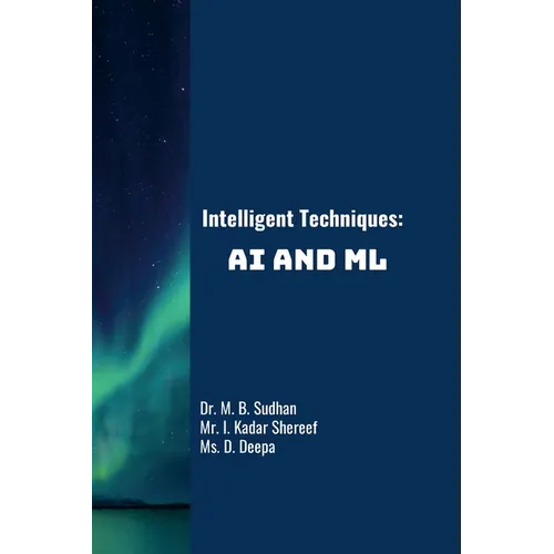 Intelligent Techniques: AI and ML