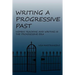 Writing a Progressive Past: Women Teaching and Writing in the Progressive Era