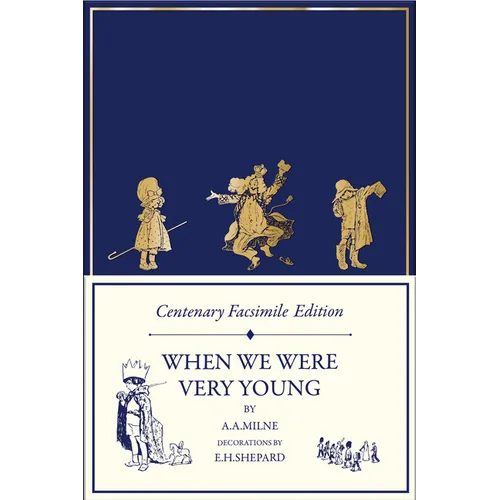 Centenary Facsimile Edition: When We Were Very Young