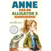 Anne Has an Alligator 3: Almost Revenge