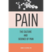 Pain: The Culture And Science of Pain