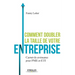 Comment doubler la taille de votre entreprise ?: Carnet de croissance pour PME et ETI