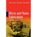 Micro and Nano Fabrication: Tools and Processes